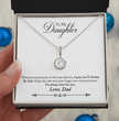 To My Daughter Love Dad - Beautiful Eternal Hope Gift Boxed Necklace